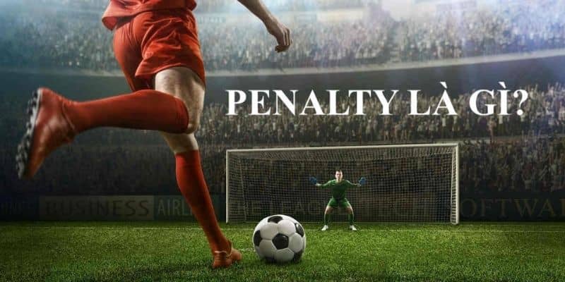 Kèo Penalty là gì?